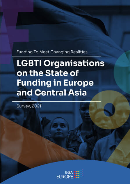 Funding To Meet Changing Realities: LGBTI Organisations On The State Of Funding In Europe And Central Asia - Rainbow Association Against Discrimination
